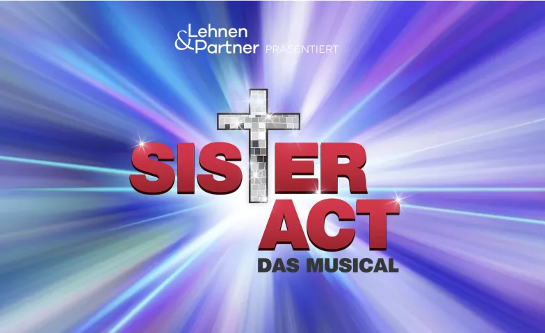 SISTER ACT - DAS MUSICAL Kabau Theaterzelt Tickets