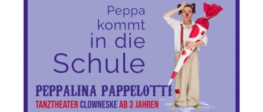 Event-Image for 'Peppa kommt in die Schule Tanztheater Clowneske ab 5 J.'