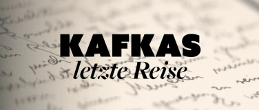 Event-Image for 'Filmvorführung: KAFKAS letzte Reise'