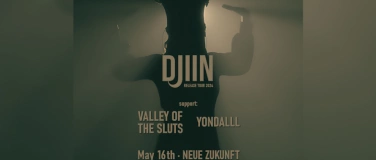 Event-Image for 'DJIIN + Valley Of The Sluts + yondalll'