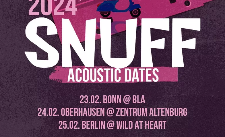 Snuff + Dan Ganove Acoustic Show @ Bla, Bonn BLA , Bornheimer Straße 22, 53111 Bonn Tickets