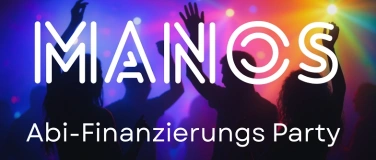Event-Image for 'MANOS Abi-Finanzierungs Party'
