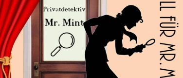 Event-Image for 'Kids&Teens Theater - Ein Fall für Mr. Mint - Krimi-Komödie'