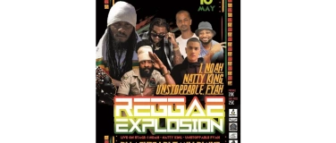 Event-Image for 'REGGAE EXPLOSION  NATTY KING,I NOAH &UNSTOPPABLE FYAH LIVE'