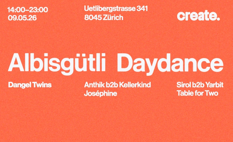 Create. Albisg&uuml;tli Daydance Gasthaus Albisg&uuml;tli, Uetlibergstrasse 341, 8045 Z&uuml;rich Tickets