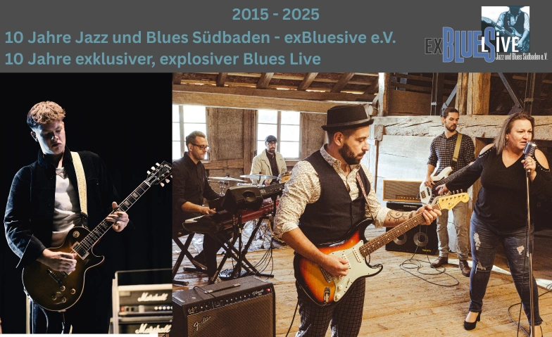 10 Jahre Jazz und Blues Südbaden - exBluesive e.V Löwenzahnhalle Langenau, Fritz-Reimold-Straße 7, 79650 Schopfheim, DE, Fritz-Reimold-Straße 7, 79650 Schopfheim Tickets