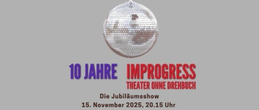Event-Image for '10 Jahre Improgress, die Jubiläumsshow'