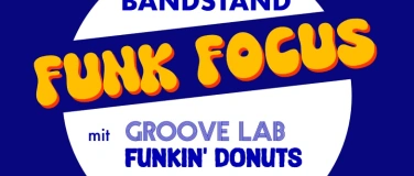 Event-Image for 'Bandstand: Funk Focus - Groove Lab & Funkin‘ Donuts'