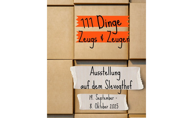 Event-Image for '111 Dinge - Zeugs & Zeugen - Führung durch die Ausstellung'