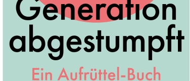 Event-Image for 'Lesung "Generation abgestumpft" von und mit Sandy Graf'