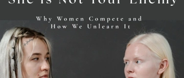 Event-Image for 'She Is Not Your Enemy - Free Live Coaching Webinar for Women'