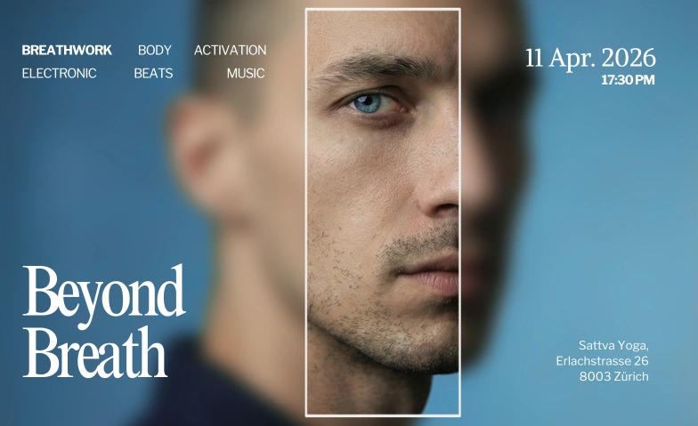 Beyond Breath - Breathwork  Electronic Music Sattva Yoga, Ayurveda, Plant-Based Kitchen, Erlachstrasse 26, 8003 Z&uuml;rich Billets