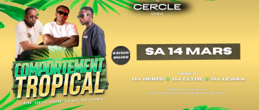 Event-Image for 'Comportement Tropical @LeCercle, Geneva'
