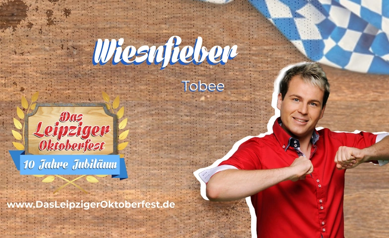 Wiesnfieber mit Tobee - Das Leipziger Oktoberfest 2024 ${singleEventLocation} Billets