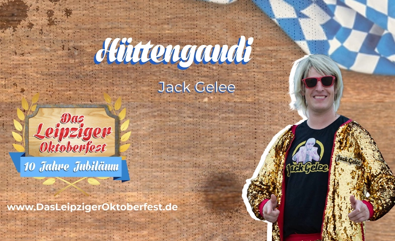 Hu&#776;ttengaudi mit Jack Gelee - Das Leipziger Oktoberfest 2024 ${singleEventLocation} Billets