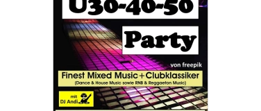Event-Image for 'Ü30-40-50 Party - Finest Music+Cubklassiker mit DJ Andi'
