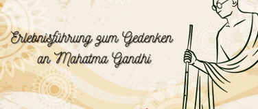 Event-Image for 'Erlebnisf&uuml;hrung zum Gedenken an Mahatma Gandhi'