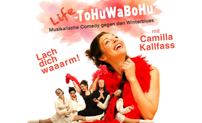 Life - ToHuWaBoHu - von und mit Camilla Kallfa&szlig; Tickets