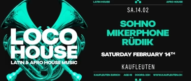 Event-Image for 'LOCO HOUSE @KAUFLEUTEN KLUB Z&Uuml;RICH'
