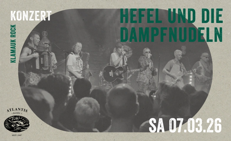 Hefel und die Dampfnudeln Atlantis, Klosterberg 13, 4010 Basel Tickets