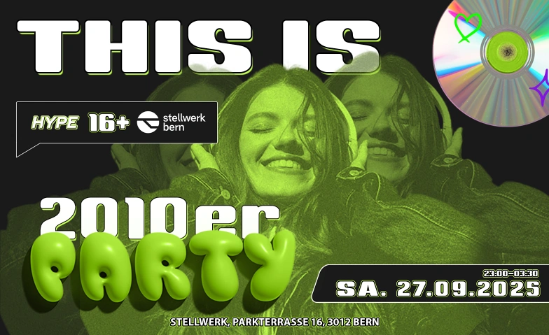 This is 2010er Party Stellwerk, Parkterrasse 16, 3012 Bern Tickets