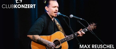Event-Image for 'MAX REUSCHEL - Clubkonzert'
