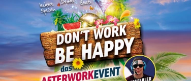 Event-Image for 'Das AFTERWORK Event - Don't Work Be Happy'