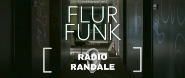 Event-Image for 'elektronischer Flurfunk presents Radio Randale'