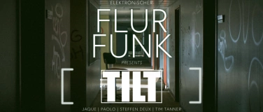 Event-Image for 'elektronischer Flurfunk presents TILT'