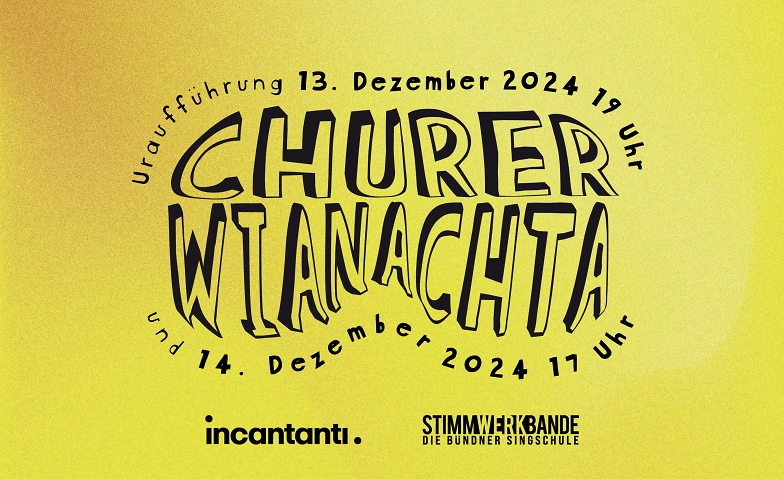 &laquo;Churer Wianachta&raquo; Singspiel STIMMWERKBANDE und incantanti ${singleEventLocation} Tickets