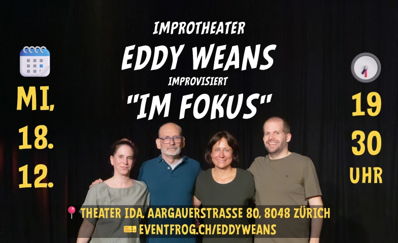 Eddy Weans improvisiert «Im Fokus» Theater Ida, Aargauerstrasse 50 / 80, 8048 Zürich Tickets