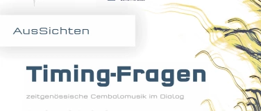 Event-Image for 'Timing Fragen - Zeitgenössische Cembalomusik im Dialog'