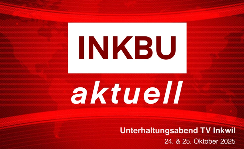 Unterhaltungsabend des Turnvereins Inkwil - &quot;Inkbu aktuell&quot; Tickets