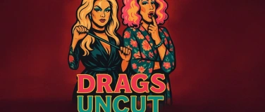 Event-Image for 'Drags Uncut - Die Liveshow'