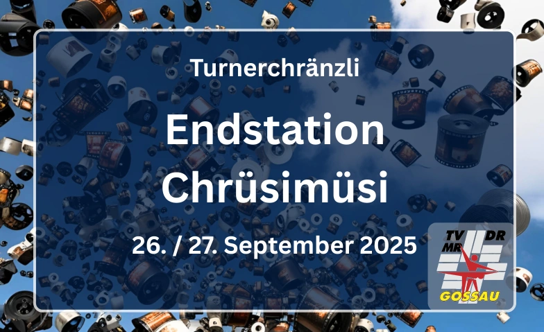 Turnerchränzli 2025 - Endstation Chrüsimüsi Festhütte Altrüti, Altrütistrasse 4, 8625 Gossau ZH Tickets
