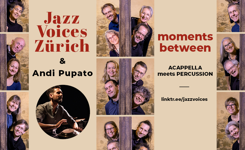JazzVoices Z&uuml;rich &amp; Percussion &ndash; Moments Between Tickets