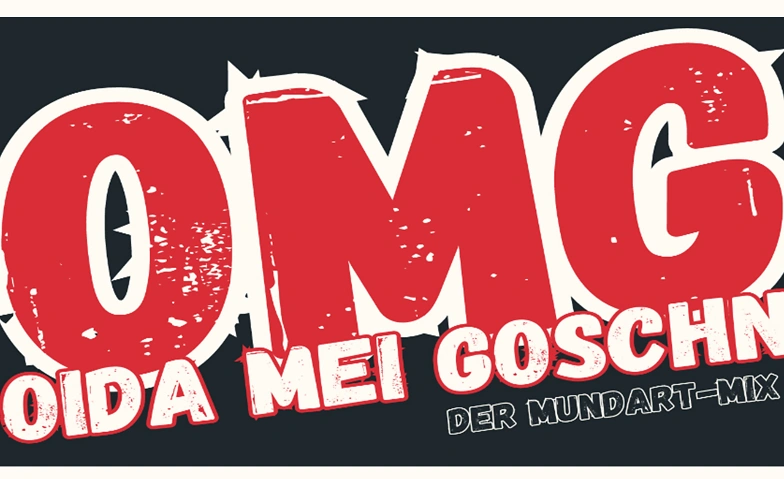 Event-Image for 'Oida Mei Goschn - "DER MUNDART-MIX"'