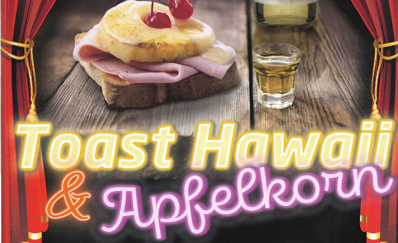 Event-Image for 'Toast Hawaii und Apfelkorn'