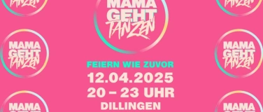 Event-Image for 'MAMA GEHT TANZEN - das Original in Dillingen a.d. Donau!'