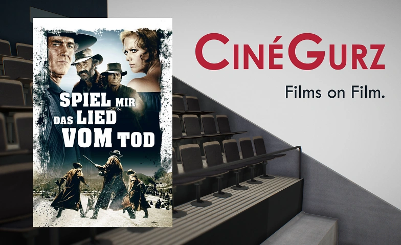 Cin&eacute;Gurz - 6. Sept. - Once Upon a Time in the West (E/df) Tickets