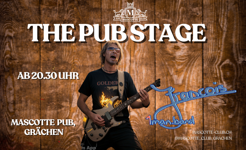 The Pub Stage mit Francois 1manband Tickets