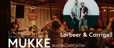 Event-Image for 'MUKKE ausm Container &ndash; Lorbeer & Corrigall'