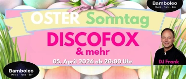Event-Image for 'Oster-Sonntag: Party mit Discofox & mehr'