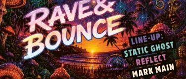 Event-Image for 'RAVE & BOUNCE'