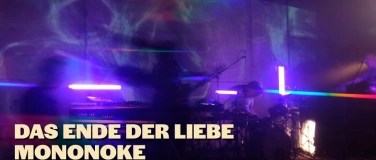 Event-Image for 'DAS ENDE DER LIEBE + MONONOKE + SHIVA AND THE DESTROYER live'