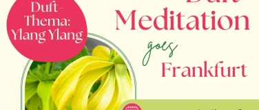 Event-Image for 'Duft-Meditation "Ylang Ylang"'