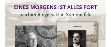 Event-Image for '&bdquo;Eines Morgens ist alles fort. Ringelnatz in Sommerfeld"'