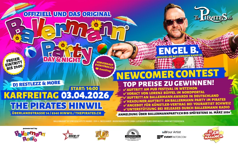 Ballermann Party - Day & Night mit Newcomer Contest The Pirates - Planet of Entertainment, Ueberlandstrasse 14, 8340 Hinwil Tickets