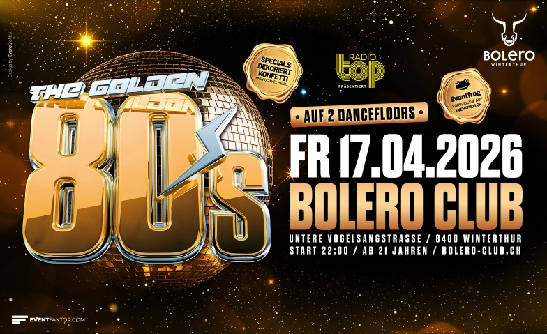 The Golden 80's - Volume 7 Bolero Club & Lounge, Untere Vogelsangstrasse 8, 8400 Winterthur Tickets