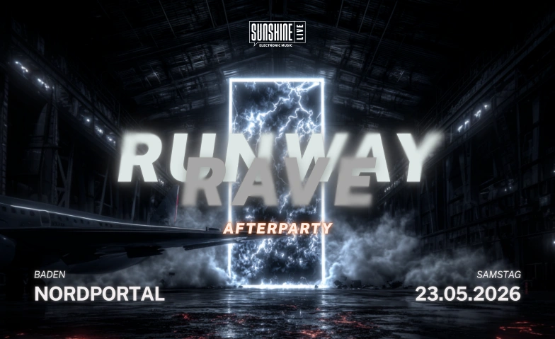 RUNWAY RAVE - Warehouse Edition - AFTERPARTY @Nordportal Nordportal Baden, Schmiedestrasse 12/14, 5400 Baden Billets